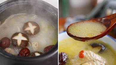 煲湯方法有技巧學會用「減法」，雞湯清亮鮮香，腥味小味道正